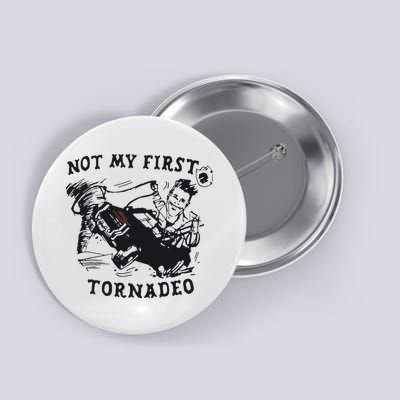 Not My First Tornado Button