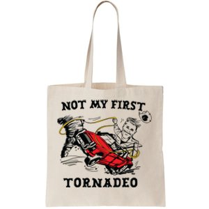 Not My First Tornadeo Not My First Tornado Tote Bag