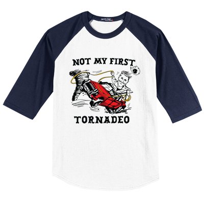 Not My First Tornadeo Not My First Tornado Baseball Sleeve Shirt