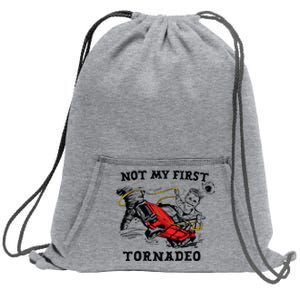 Not My First Tornadeo Not My First Tornado Sweatshirt Cinch Pack Bag