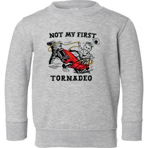 Not My First Tornadeo Not My First Tornado Toddler Sweatshirt