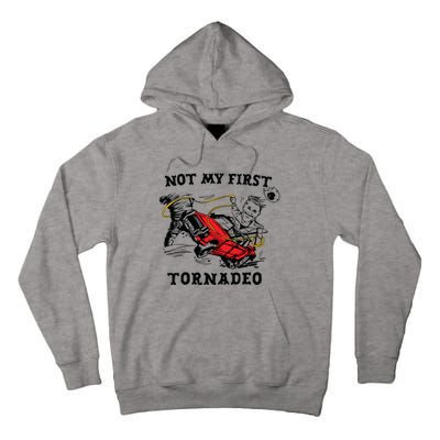 Not My First Tornadeo Not My First Tornado Tall Hoodie