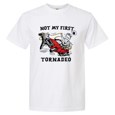 Not My First Tornadeo Not My First Tornado Garment-Dyed Heavyweight T-Shirt