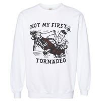 Not My First Tornado Garment-Dyed Sweatshirt