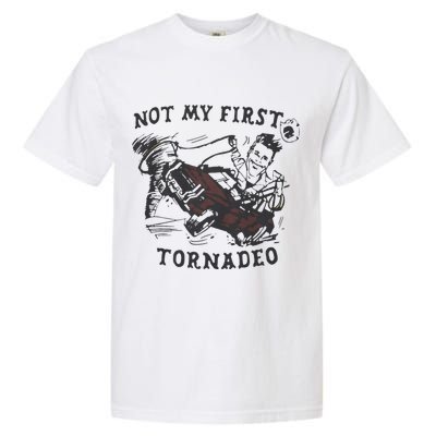 Not My First Tornado Garment-Dyed Heavyweight T-Shirt