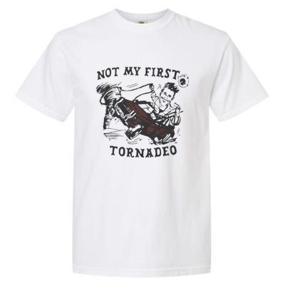 Not My First Tornado Garment-Dyed Heavyweight T-Shirt