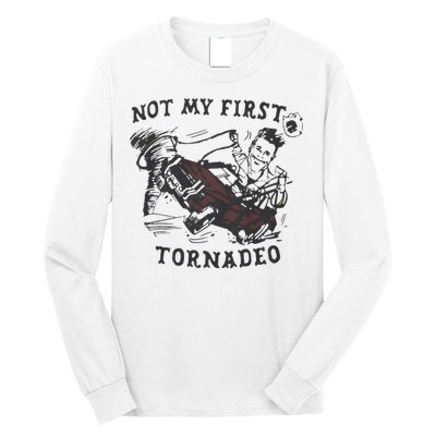 Not My First Tornado Long Sleeve Shirt