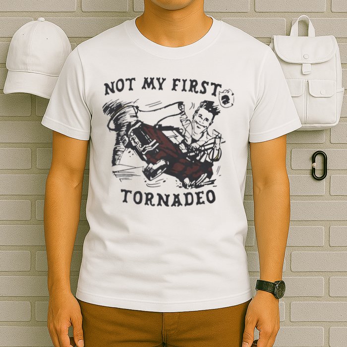 Not My First Tornado T-Shirt