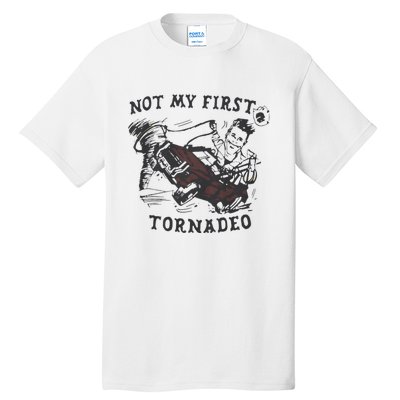 Not My First Tornado Tall T-Shirt