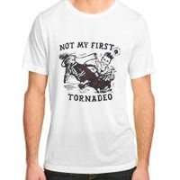 Not My First Tornado Adult ChromaSoft Performance T-Shirt