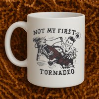 Not My First Tornado Mug