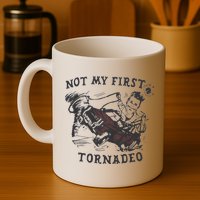 Not My First Tornado Mug