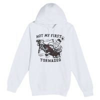 Not My First Tornado Premium Pullover Hoodie