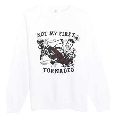 Not My First Tornado Premium Crewneck Sweatshirt