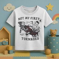 Not My First Tornado Toddler T-Shirt