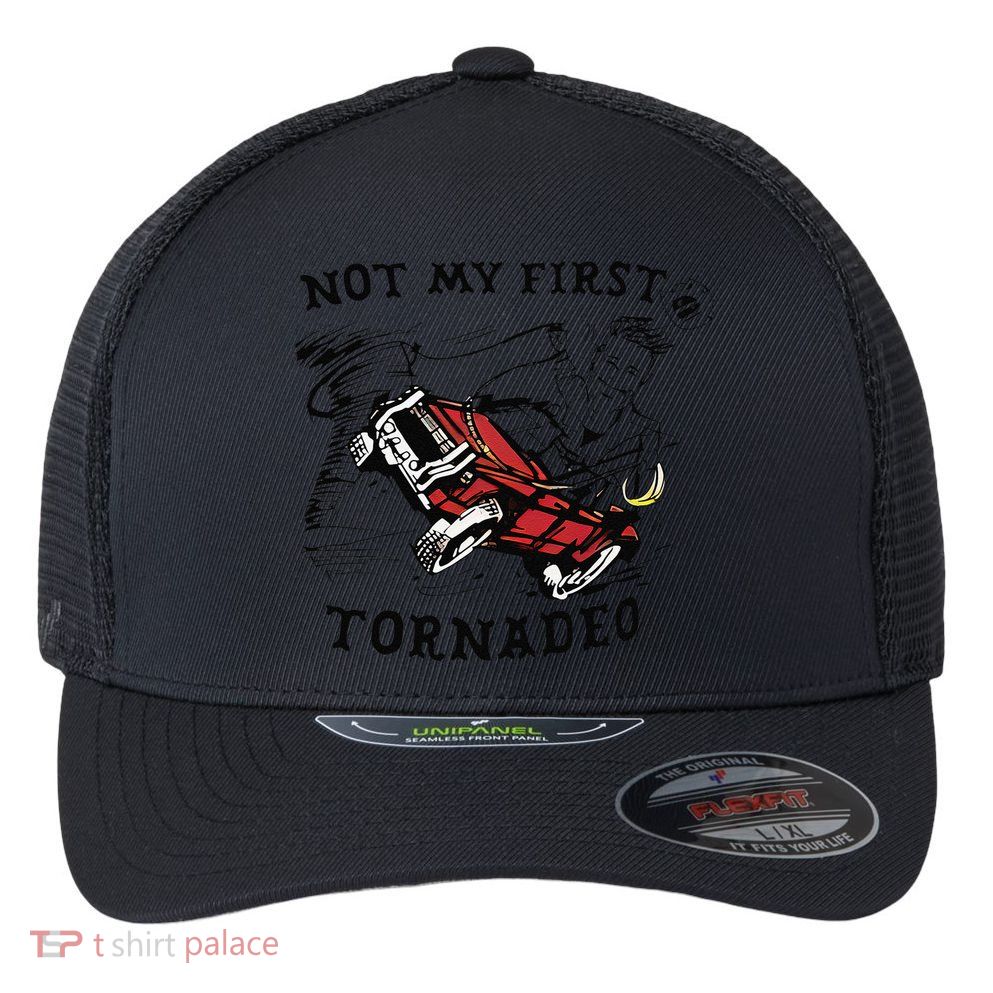 Not My First Tornado Flexfit Unipanel Trucker Cap