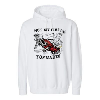 Not My First Tornado Garment-Dyed Fleece Hoodie