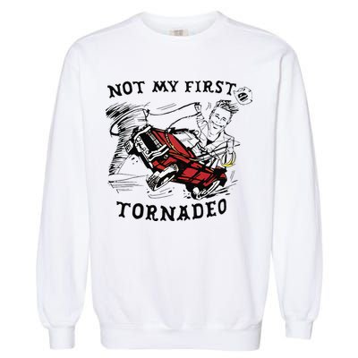 Not My First Tornado Garment-Dyed Sweatshirt