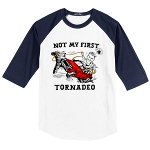 Not My First Tornadeo Not My First Tornado Baseball Sleeve Shirt