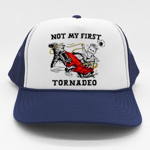 Not My First Tornadeo Not My First Tornado Trucker Hat