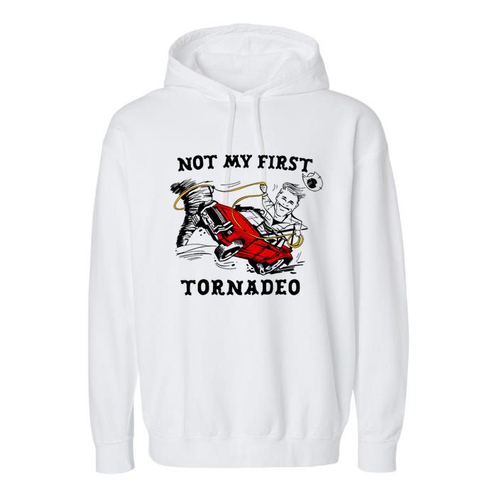 Not My First Tornadeo Not My First Tornado Garment-Dyed Fleece Hoodie