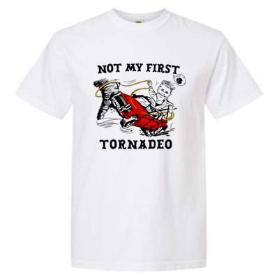 Not My First Tornadeo Not My First Tornado Garment-Dyed Heavyweight T-Shirt