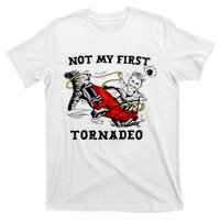 Not My First Tornadeo Not My First Tornado T-Shirt