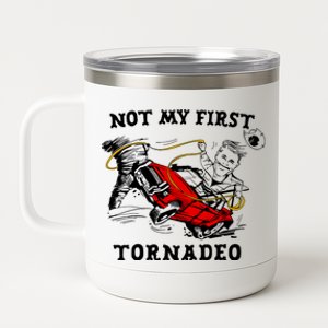 Not My First Tornadeo Not My First Tornado 12 oz Stainless Steel Tumbler Cup