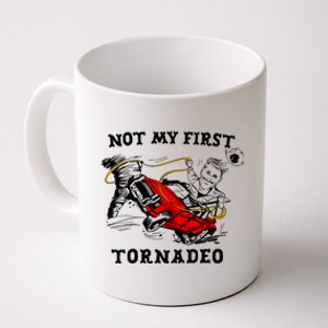 Not My First Tornadeo Not My First Tornado Coffee Mug