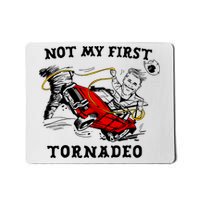 Not My First Tornadeo Not My First Tornado Mousepad