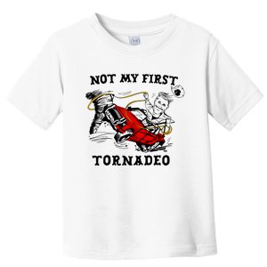 Not My First Tornadeo Not My First Tornado Toddler T-Shirt