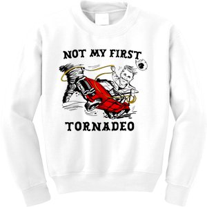 Not My First Tornadeo Not My First Tornado Kids Sweatshirt