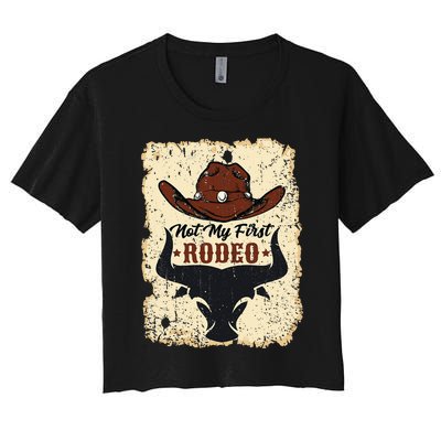 Not My First Rodeo Vintage Rodeo Western Country Cowboy Women's Crop Top Tee