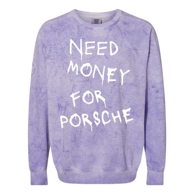 Need Money For Porsche Colorblast Crewneck Sweatshirt