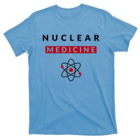 Nuclear Medicine Funny Radiology Radiologist Radiologists Great Gift T-Shirt