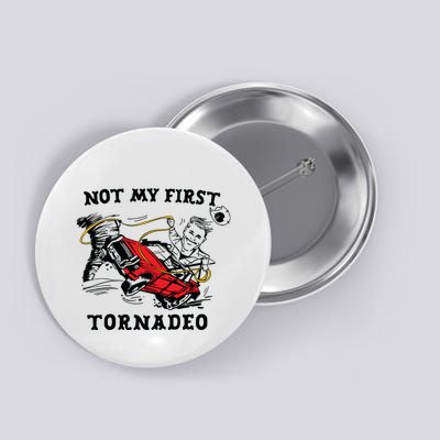 Not My First Tornadeo Not My First Tornado Button