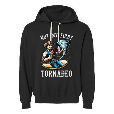 Not My First Tornado Not My First Tornadeo Rodeo Garment-Dyed Fleece Hoodie