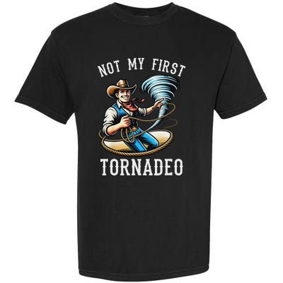 Not My First Tornado Not My First Tornadeo Rodeo Garment-Dyed Heavyweight T-Shirt