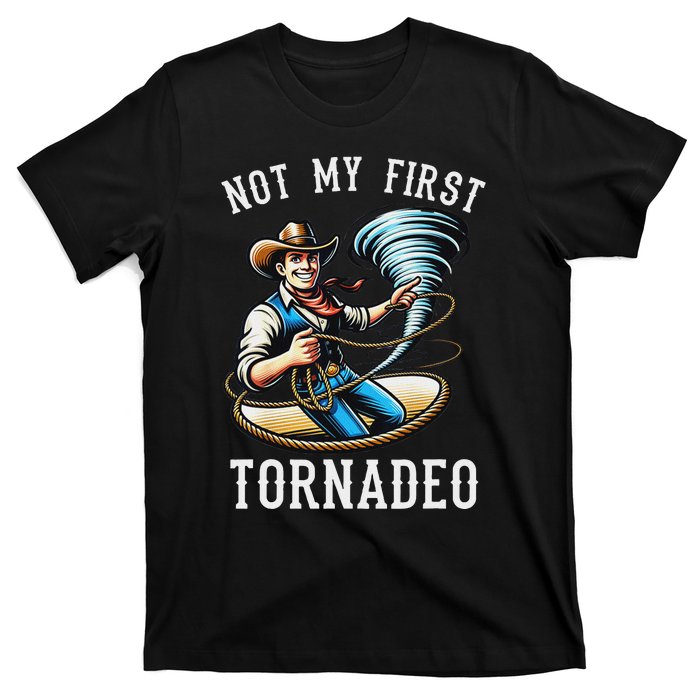 Not My First Tornado Not My First Tornadeo Rodeo T-Shirt