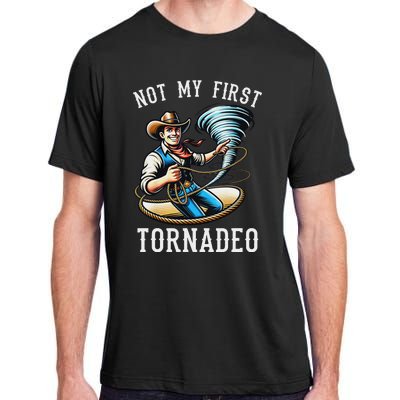 Not My First Tornado Not My First Tornadeo Rodeo Adult ChromaSoft Performance T-Shirt