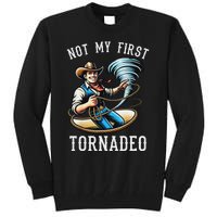 Not My First Tornado Not My First Tornadeo Rodeo Tall Sweatshirt