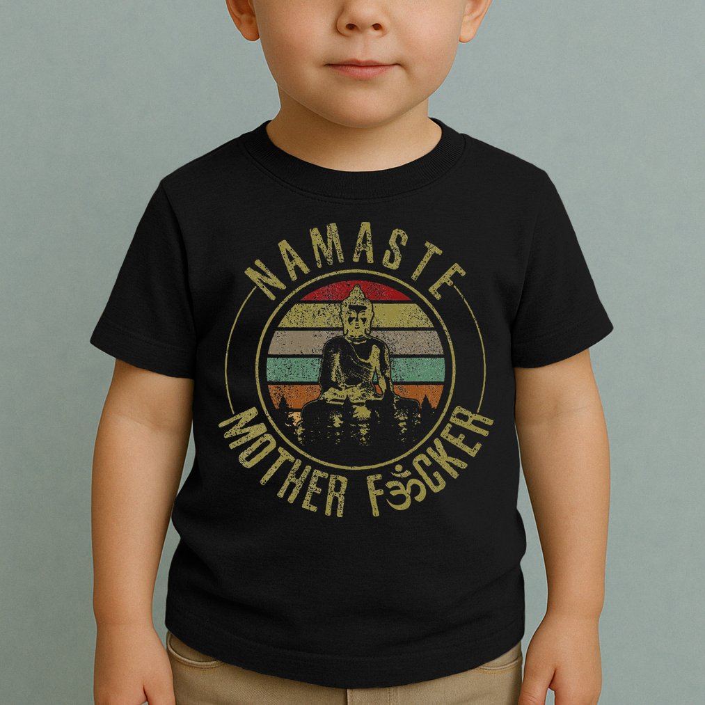 Namaste Mother Fcker Vintage Buddha Funny Yoga Gift Toddler T-Shirt