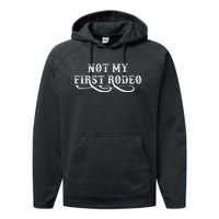 Not My First Rodeo Shirts Not My First Rodeo Performance Fleece Hoodie