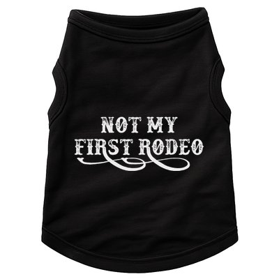 Not My First Rodeo Shirts Not My First Rodeo Doggie Tank