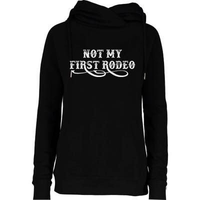 Not My First Rodeo Shirts Not My First Rodeo Womens Funnel Neck Pullover Hood