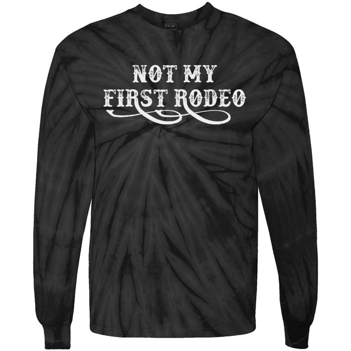 Not My First Rodeo Shirts Not My First Rodeo Tie-Dye Long Sleeve Shirt