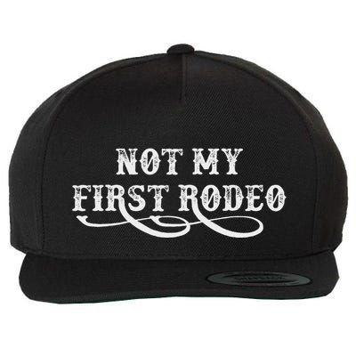 Not My First Rodeo Shirts Not My First Rodeo Wool Snapback Cap