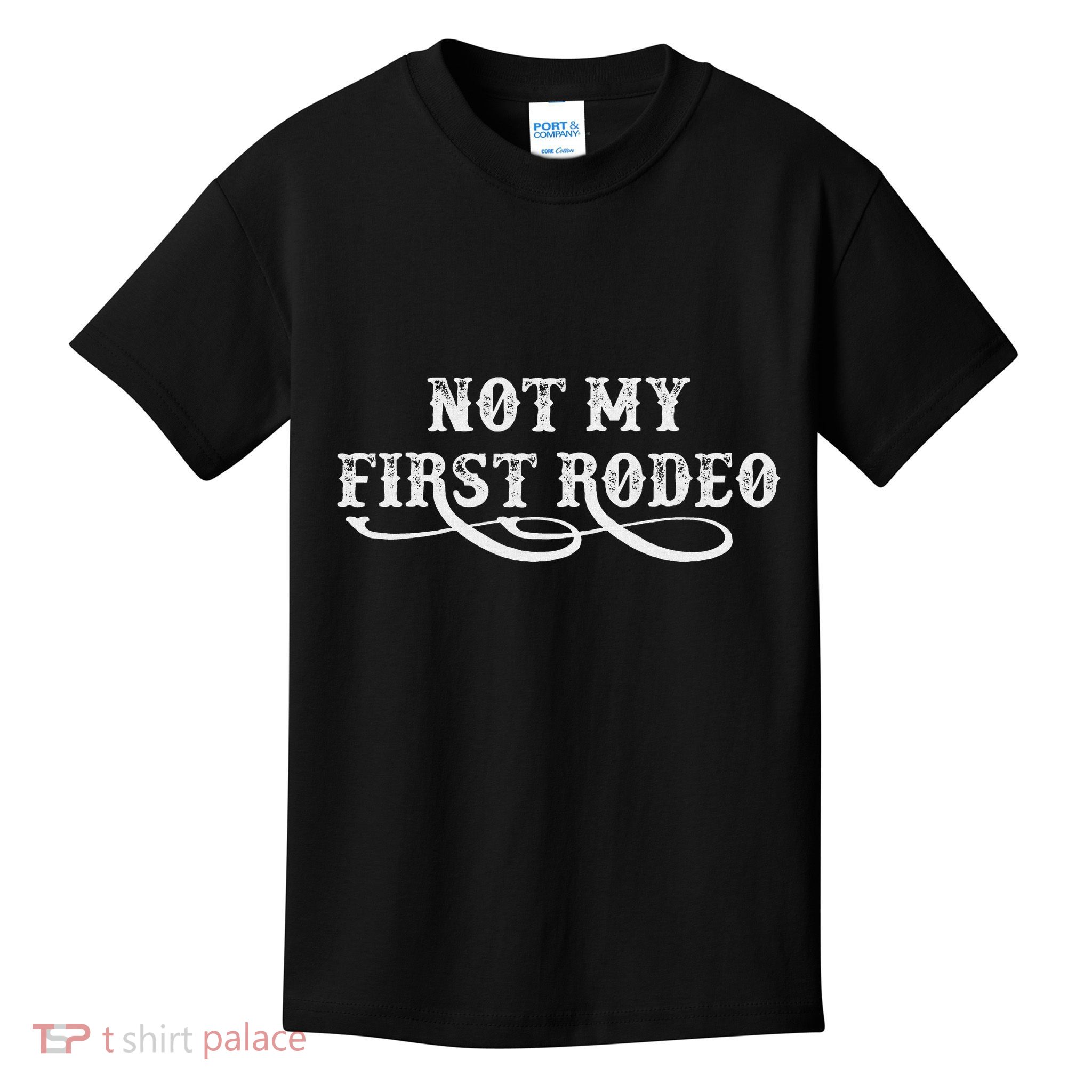 Not My First Rodeo Shirts Not My First Rodeo Kids T-Shirt