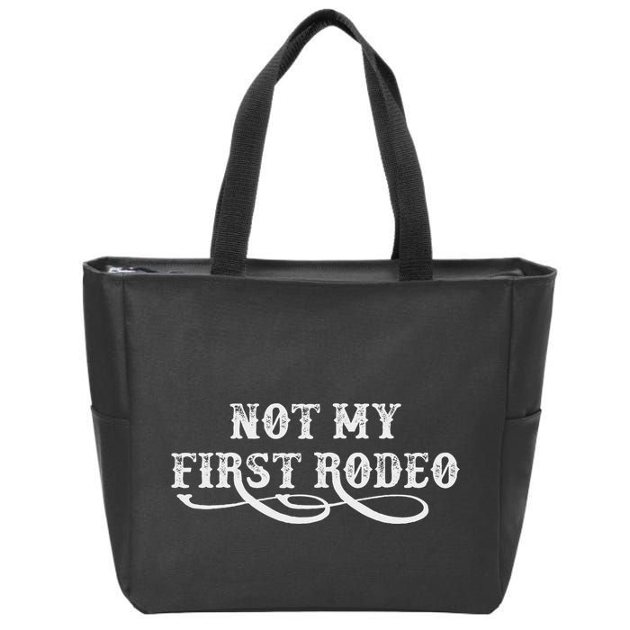 Not My First Rodeo Shirts Not My First Rodeo Zip Tote Bag