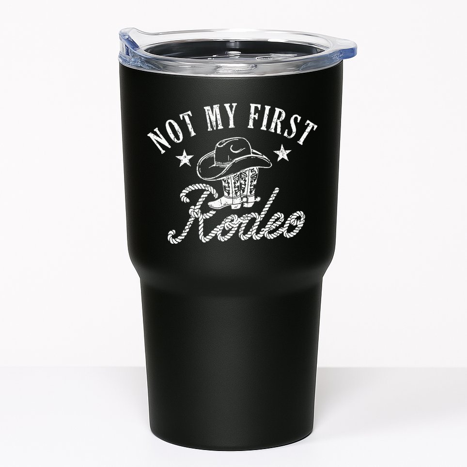 Not My First Vintage Rodeo Riding Horse Bronc Cow Boots Tumbler